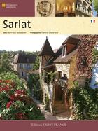 Couverture du livre « Sarlat » de Jean-Luc Aubarbier et Francis Lasfargue aux éditions Ouest France