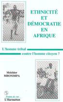 Couverture du livre « Ethnicite et democratie en afrique - l'homme tribal contre l'homme citoyen ? » de Mbonimpa Melchior aux éditions L'harmattan