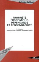 Couverture du livre « Propriété économique, dépendance et responsabilité » de Catherine Del Cont aux éditions L'harmattan