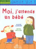 Couverture du livre « Moi J'Attends Un Bebe » de Didier Dufresne aux éditions Milan