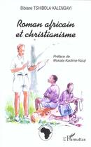 Couverture du livre « Roman africain et christianisme » de Bibiane Tshibola Kalengayi aux éditions L'harmattan