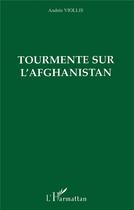 Couverture du livre « Tourmente sur l'Afghanistan » de Andree Viollis aux éditions L'harmattan
