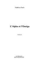 Couverture du livre « L'alpha et l'omega » de Paudraud Eric aux éditions Editions Le Manuscrit