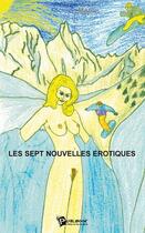 Couverture du livre « Les sept nouvelles érotiques » de Emmanuel Thiery aux éditions Publibook