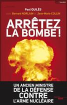 Couverture du livre « Arrêtez la bombe ! » de Paul Quiles aux éditions Le Cherche-midi