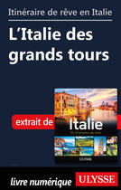 Couverture du livre « Itinéraire de rêve en Italie - L'Italie des grands tours » de  aux éditions Ulysse