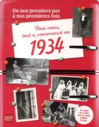 Couverture du livre « De nos premiers pas à nos premières fois ; pour nous tout a commencé en 1934 » de Arlette Cloteze aux éditions Prat