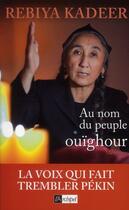 Couverture du livre « Au nom du peuple Ouïghour » de Rebiya Kadeer aux éditions Archipel