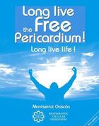 Couverture du livre « Long live the free pericardium ! long live life ! » de Montserrat Gascon Segundo aux éditions Books On Demand