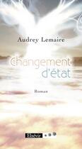 Couverture du livre « Changement d'état » de Audrey Lemaire aux éditions Elzevir