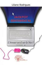 Couverture du livre « Jackpot sentimental - l'amour est-il sur le net? » de Liliane Rodrigues aux éditions Edilivre