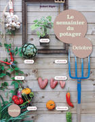 Couverture du livre « Le semainier du potager - Octobre » de Robert Elger aux éditions Rustica