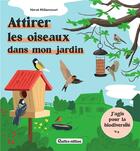 Couverture du livre « Attirer les oiseaux dans mon jardin » de Herve Millancourt aux éditions Rustica