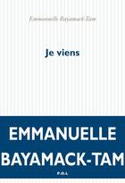 Couverture du livre « Je viens » de Emmanuelle Bayamack-Tam aux éditions P.o.l