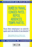 Couverture du livre « Duree du travail, conges payes, repos, absences, temps partiel » de Guy Lautier aux éditions Maxima