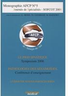 Couverture du livre « Monographie AFCP t.5 ; journée de spécialités ; SOFCOT 2009 » de Afcp aux éditions Sauramps Medical
