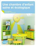 Couverture du livre « Une chambre d'enfant saine et écologique » de Corinne Bullat aux éditions Eugen Ulmer