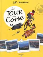 Couverture du livre « Le tour en Corse » de Medori - Batti Henri aux éditions Aedis