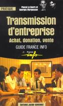 Couverture du livre « Transmission D'Entreprise ; Achat Donation Vente » de Pascal Le Guern et Georges Margessian aux éditions Jacob-duvernet