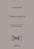 Couverture du livre « J'écris à quelqu'un » de Jean-Pierre Ferrini et Andre Bernold aux éditions Fage
