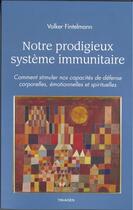 Couverture du livre « Notre prodigieux système immunitaire » de Volker Fintelmann aux éditions Triades