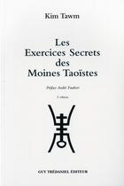 Couverture du livre « Exercices secrets de moines taoistes » de Kim Tawn aux éditions Guy Trédaniel