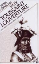 Couverture du livre « Vie de Toussaint Louverture » de Victor Schoelcher aux éditions Karthala