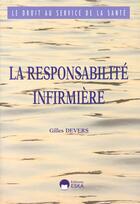 Couverture du livre « Responsabilite infirmiere (la) » de Gilles Devers aux éditions Eska