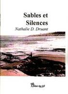 Couverture du livre « Sables et silences » de Nathalie D. Druant aux éditions Chloe Des Lys