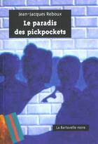 Couverture du livre « Le paradis des pickpockets » de Jean-Jacques Reboux aux éditions La Bartavelle