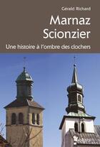 Couverture du livre « Marnaz Scionzier, histoire à l'ombre des clochers » de Gerald Richard aux éditions Cabedita