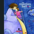 Couverture du livre « Ma maman ballon » de Marie-Isabelle Callier aux éditions 400 Coups