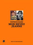 Couverture du livre « Mon neveu Jeanne » de Patrick Bard aux éditions Loco