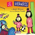 Couverture du livre « Je grandis » de Angele Delaunois aux éditions Editions De L'isatis