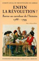 Couverture du livre « Enfin la Révolution ! Sarras au carrefour de l'histoire 1788-1799 » de Comite Local Sarras aux éditions Fol Ardeche