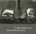 Couverture du livre « Un léger déplacement dans l'ordre des choses » de Claude Courtecuisse aux éditions Husson