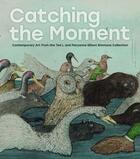 Couverture du livre « Catching the moment contemporary art from the ted l. and maryanne ellison simmons collection » de Elizabeth Wyckoff aux éditions Hirmer