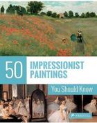 Couverture du livre « 50 impressionist painters you should know » de Ines Janet Engelmann aux éditions Prestel