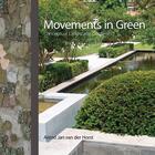 Couverture du livre « Mouvements in green ; conceptual landscape gardening » de Arend-Jan Van Der Horst aux éditions Terra