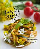 Couverture du livre « Cuisine crue ; 40 recettes gourmandes, vivantes, véganes » de Irena Banas aux éditions Marie-claire