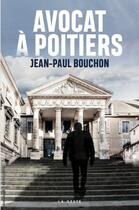 Couverture du livre « Avocat à Poitiers » de Jean-Paul Bouchon aux éditions Geste