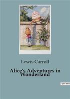 Couverture du livre « Alice's Adventures in Wonderland » de Lewis Carroll aux éditions Culturea