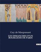 Couverture du livre « LES DIMANCHES D'UN BOURGEOIS DE PARIS » de Guy de Maupassant aux éditions Culturea