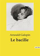 Couverture du livre « Le bacille » de Arnould Galopin aux éditions Culturea