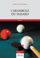 Couverture du livre « Carambole du hasard » de Gerald Steenman aux éditions Verone