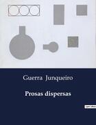 Couverture du livre « Prosas dispersas » de Guerra Junqueiro aux éditions Culturea