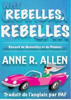 Couverture du livre « Rebelles, Rebelles » de R. Allen Anne aux éditions Thebookedition.com