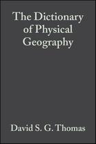 Couverture du livre « The Dictionary of Physical Geography » de Andrew S. Goudie et David S. G. Thomas aux éditions Wiley-blackwell