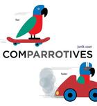 Couverture du livre « Comparrotives : a grammar zoo book » de Janik Coat aux éditions Abrams Us