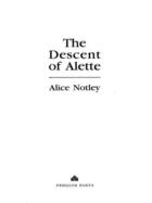 Couverture du livre « The Descent of Alette » de Notley Alice aux éditions Penguin Group Us